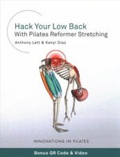 Hack Your Low Back With Pilates Reformer Stretching, Paperback by Lett, Antho...