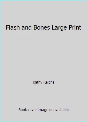 Flash and Bones Large Print by Kathy Reichs - Image 1 of 1