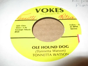 TONNETTA WATSON Ole Hound Dog / I Love You Wherever You Are 45 VOKES SIGNED NM - Bild 1 von 1
