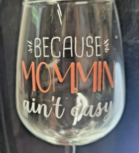 Mommin' Ain't Easy Funny Wine Glass With Bottle Opener Mother's Day/Birthday - Picture 1 of 2