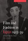 Film and Fashion in Japan, 1923-39: Consuming the 'West' by Lois Barnett Hardcov