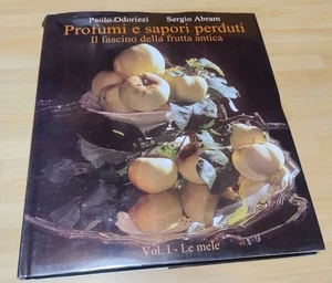 Odorizzi Abraham Profumi E Sapori Perduti Il Fascino Della Frutta Antica Le Mele - Imagen 1 de 6