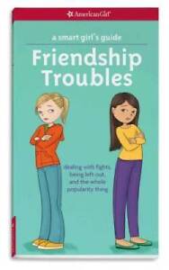 A Smart Girl's Guide: Friendship Troubles (Revised): Dealing with fights, - Good