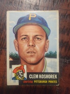 Pittsburg Pirates 1953 TOPPS BASEBALL CLEM KOSHOREK #8 G/VG No Creases 