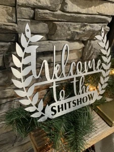 Welcome to the Shitshow Schild - Aluminiumverbund Outdoor robust 3 Farben verfügbar - Bild 1 von 14