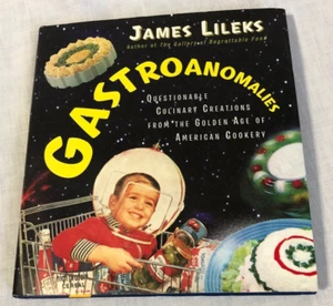 Gastroanomalies by James Lileks Mid Century Food Hardbound Dust Jacket Photos - Picture 1 of 10
