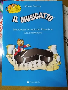 Maria Vacca Il musigatto metodo per lo studio del pianoforte liv. preparatorio - Foto 1 di 1