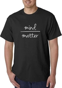 Unisex T-Shirt Mind Over Matter Inspiration Motivate [#1194] - Picture 1 of 4