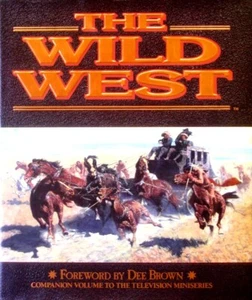 The Wild West - HC w/DJ 1st PRINT 1993 - Companion to the Television Mini-Series - Picture 1 of 1