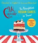 Ms Cupcake: The Naughtiest Vegan Cakes in Town-Mellissa Morgan