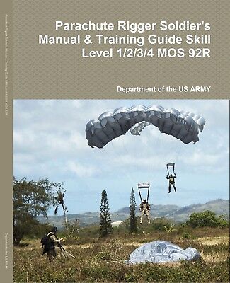 Parachute Rigger Soldier's Manual & Training Guide, Skill Level 1/2/3/4 MOS 92R • 23.38€