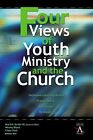 Four Views Of Youth Ministry And The Church: Incl... By Clark, Chapman Paperback