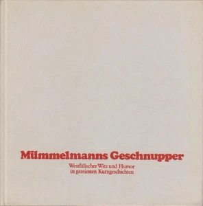 Mümmelmanns Geschnupper Westfälischer Witz und Humor in gereimten Kurzgeschichte - Picture 1 of 1