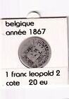 B 4 ) pièces belge de albert I  1 franc  Belgique 1867 FR