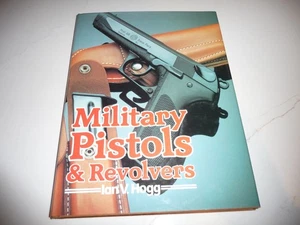 MILITARY PISTOLS & REVOLVERS - Ian V. Hogg - HC DJ 1987 - FREE SHIPPING - Picture 1 of 7
