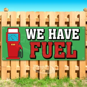 WE HAVE FUEL Advertising Gas Vehicle Car Vinyl Banner Flag Sign USA SB10479 - Bild 1 von 5
