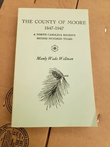 County of MOORE, NC 1847-1947 by Wellman, 254 pages Used 1962 Book - Picture 1 of 6
