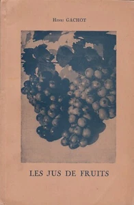 Henri Gachot - Les jus de fruits un manuel pratique et théorique 1948 Heitz - Picture 1 of 1