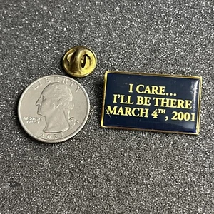 I Care I'll Be There March 4th 2001 Gold Tone Pin Pinback #45617 - Picture 1 of 2