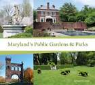 Maryland's Public Gardens & Parks by Barbara Glickman: Used