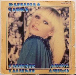 RAFFAELLA CARRA Caliente Caliente/Adios Amigo 7"45 w/Picture Sleeve - Picture 1 of 4