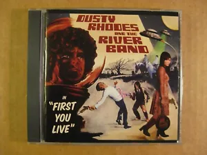 DUSTY RHODES & THE RIVER BAND - First You Live (2007 CD) - Foto 1 di 3