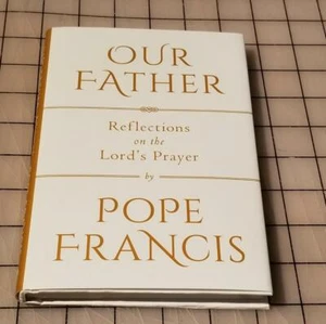 Our Father : The Lord's Prayer by Francis I (2018, Hardcover) - Picture 1 of 4