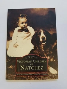 Victorian Children of Natchez by Thomas H. Gandy and Joan W. Gandy (1998) Paper - Picture 1 of 9