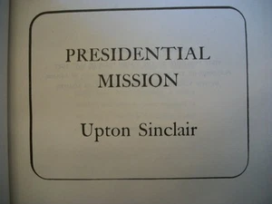 Presidential Mission by Upton Sinclair (1947, Hardcover) No Dust Jacket - Bild 1 von 9
