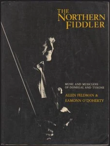 NORTHERN FIDDLER Music and Musicians of Donegal and Tyrone - Foto 1 di 1