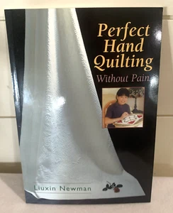 Perfect Hand Quilt Quilting Without Pain by Liuxin Newman 2004 EUC - Picture 1 of 11