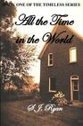 All The Time In The World: Book One Of The Timeless Series By Ryan, S. J.