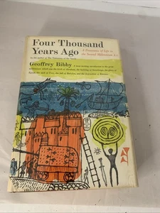 Four Thousand Years Ago Geoffrey Bibby 1963 Hardcover - Bild 1 von 9