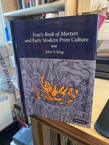 King: Foxe's Book of Martyrs & Early Modern Print Culture 2006 Very Good 1st HB - Picture 1 of 1