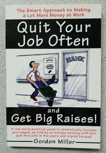 1998 QUIT YOUR JOB OFTEN by Gordon Miller ~ Increase pay higher salary PB book - Imagen 1 de 6