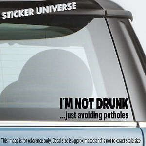 I'M NOT DRUNK AVOIDING POTHOLES Funny Car Window Decal Bumper Sticker JDM 0556