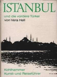 Istanbul und die vordere Türkei : Kunst- u. Reiseführer. Vera Hell. Mit Beitr. v - Picture 1 of 1