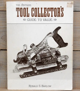 The Antique Tool Collector's Guide to Value - Ronald S. Barlow, 1989 Paperback - Bild 1 von 6