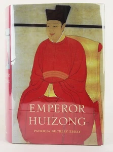 Emperor Huizong by Patricia Ebrey 2014 Harvard Univ Press 12th Century China - Imagen 1 de 16