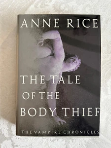 Vampire Chronicles THE TALE OF THE BODY THIEF 1st Edition Book  Anne Rice 1992 - Picture 1 of 4