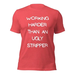 T-Shirt Working Harder Than an Ugly Stripper lustig blau Kragen Baustelle Fitnessstudio Humor - Bild 1 von 15