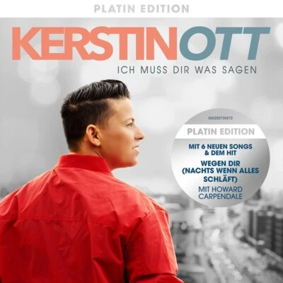 KERSTIN OTT - ICH MUSS DIR WAS SAGEN (PLATIN EDITION)   CD NEUF - Bild 1 von 2