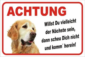 Schild Achtung Golden Retriever "Der Nächste" Gr. 15x20 - 60x40cm Hund S0388 - Bild 1 von 1