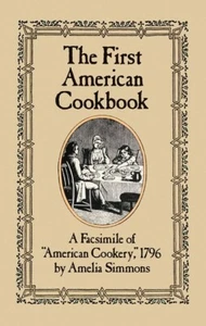 The First American Cookbook "American Cookery" by Amelia Simmons 1796~Reprint - Picture 1 of 1