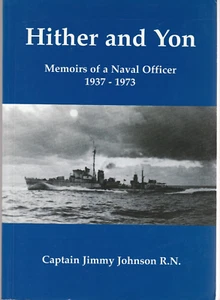 Hither and Yon: Memoirs of a Naval Officer 1937-73 (2007 1st SIGNED) CJA Johnson - Picture 1 of 3