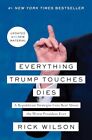 Everything Trump Touches Dies: A Repub..., Wilson, Rick