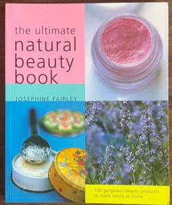 The ULTIMATE NATURAL BEAUTY GUIDE Paperback/Josephine Fairley NEW BOOK! - Bild 1 von 24