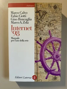 Internet '98 Manuale per l'uso della rete Calvo - Ciotti I Robinson Laterza 1998 - Foto 1 di 10