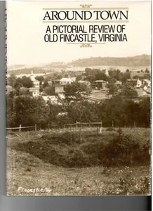 Around Town A Pictorial Review of Old Fincastle Virginia -HB-- FAST SHIPPING - Bild 1 von 1