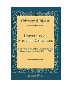 University of Missouri Catalogue: Sixtieth Report of the Curators to the Governo - Bild 1 von 1